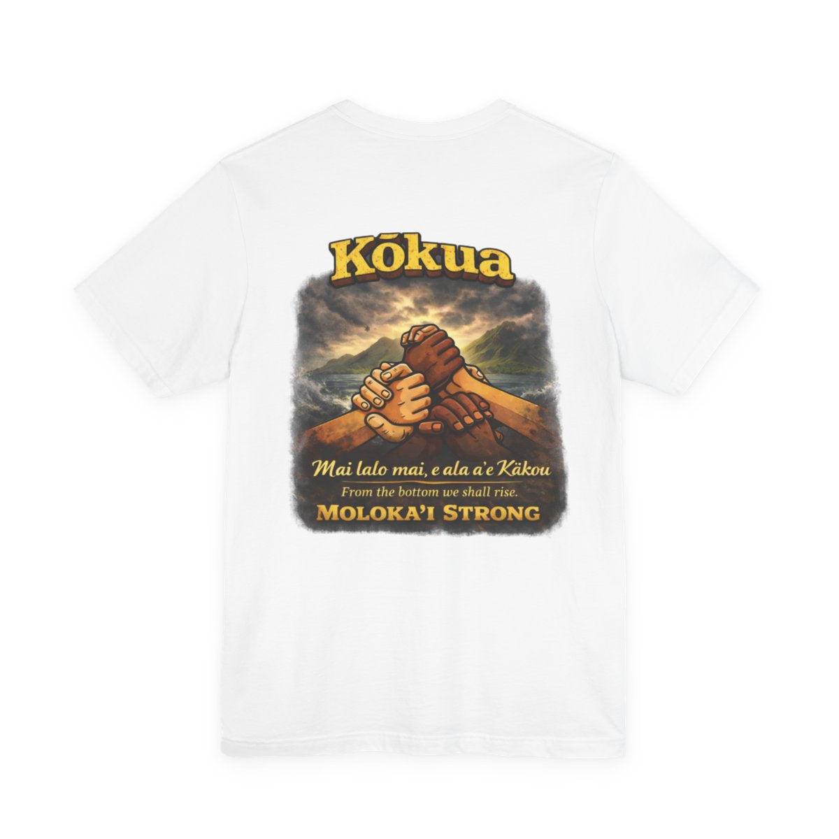 Kōkua Molokaʻi Strong T‑Shirt — Aʻohe Hana Nui Ke Alu ʻIa (Community Support Tee)