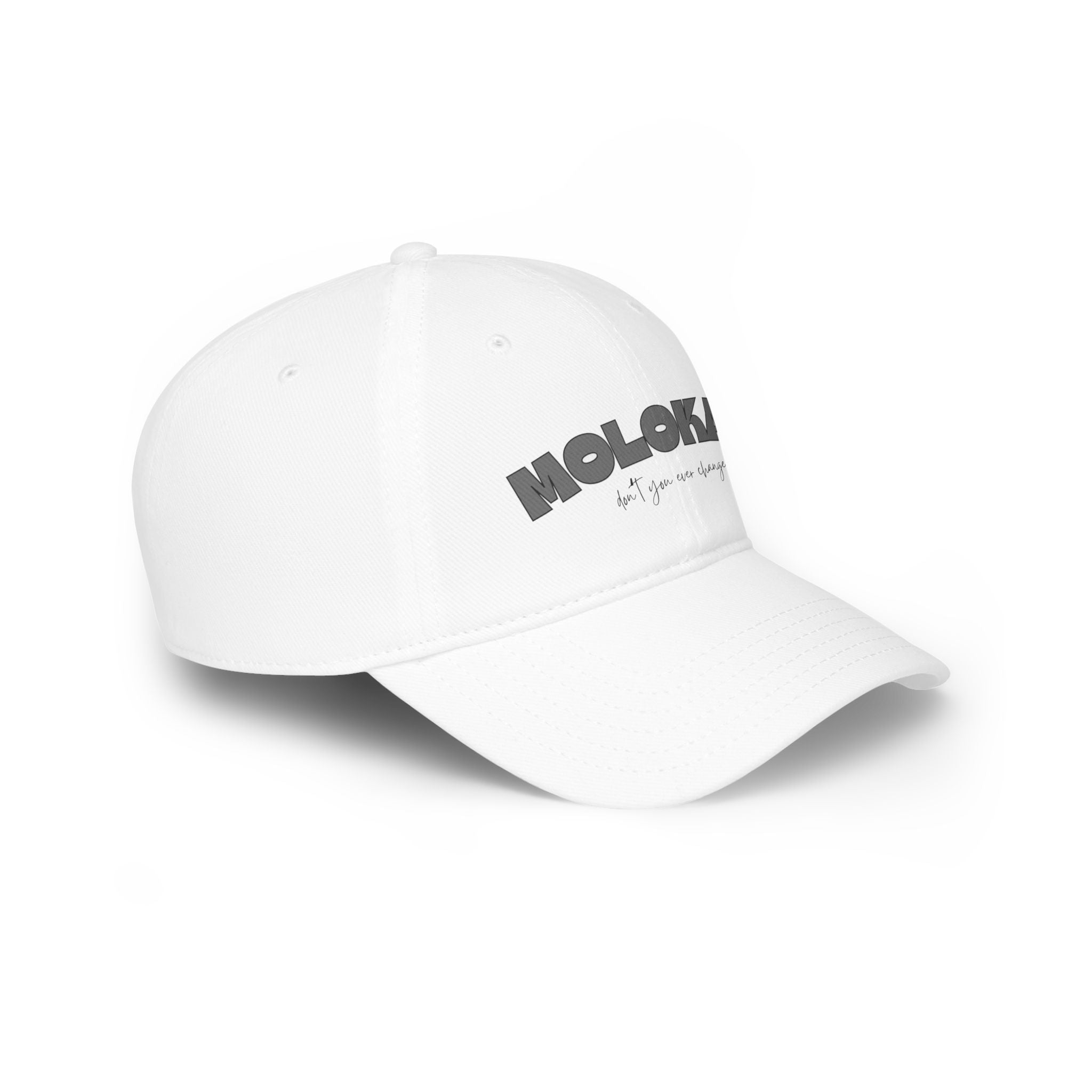 MOLOKAI DONT YOU EVER CHANGE LOW PROFILE HAT