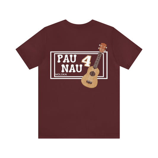 PAU 4 NAU TSHIRT