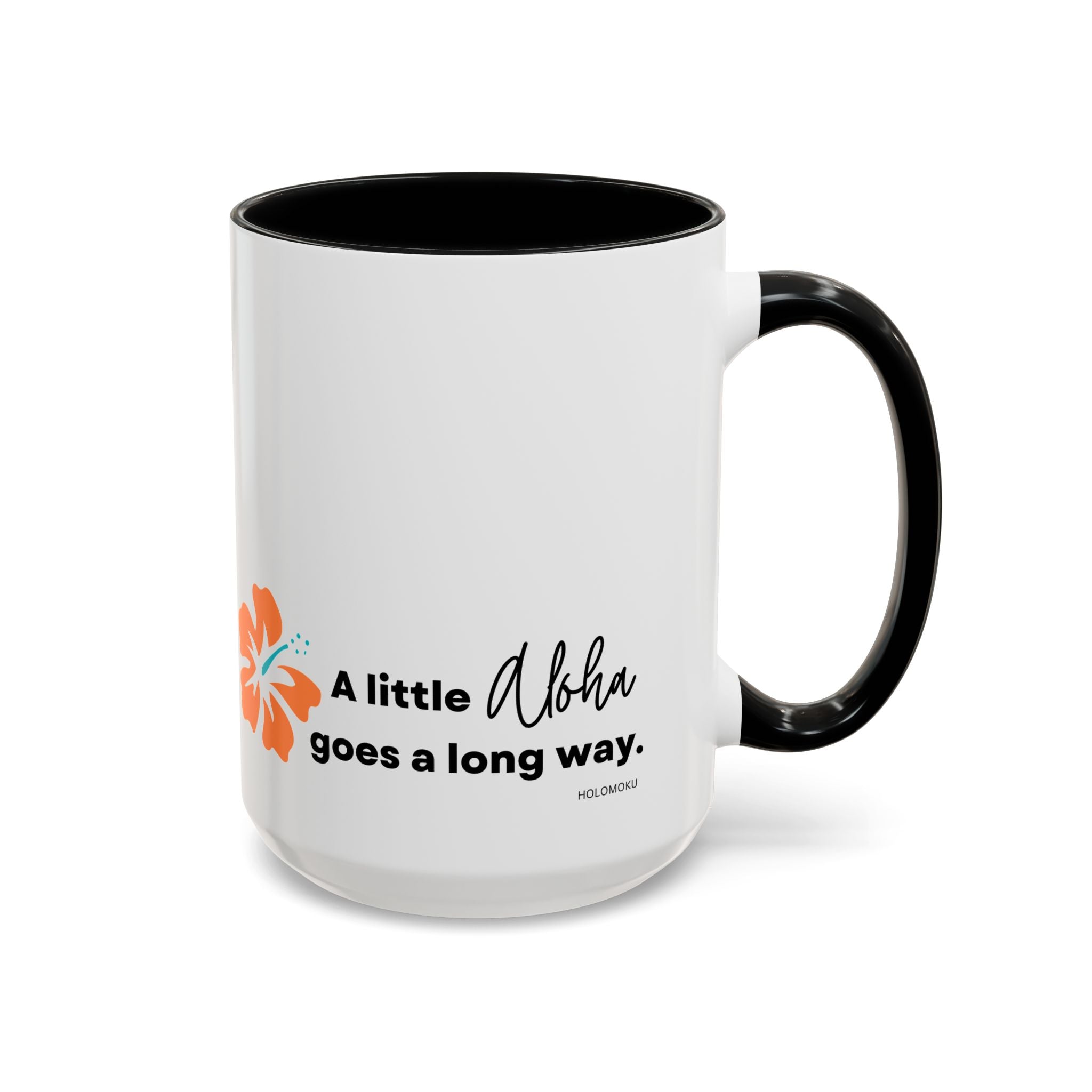 A LITTLE ALOHA GOES A LONG WAY MUG