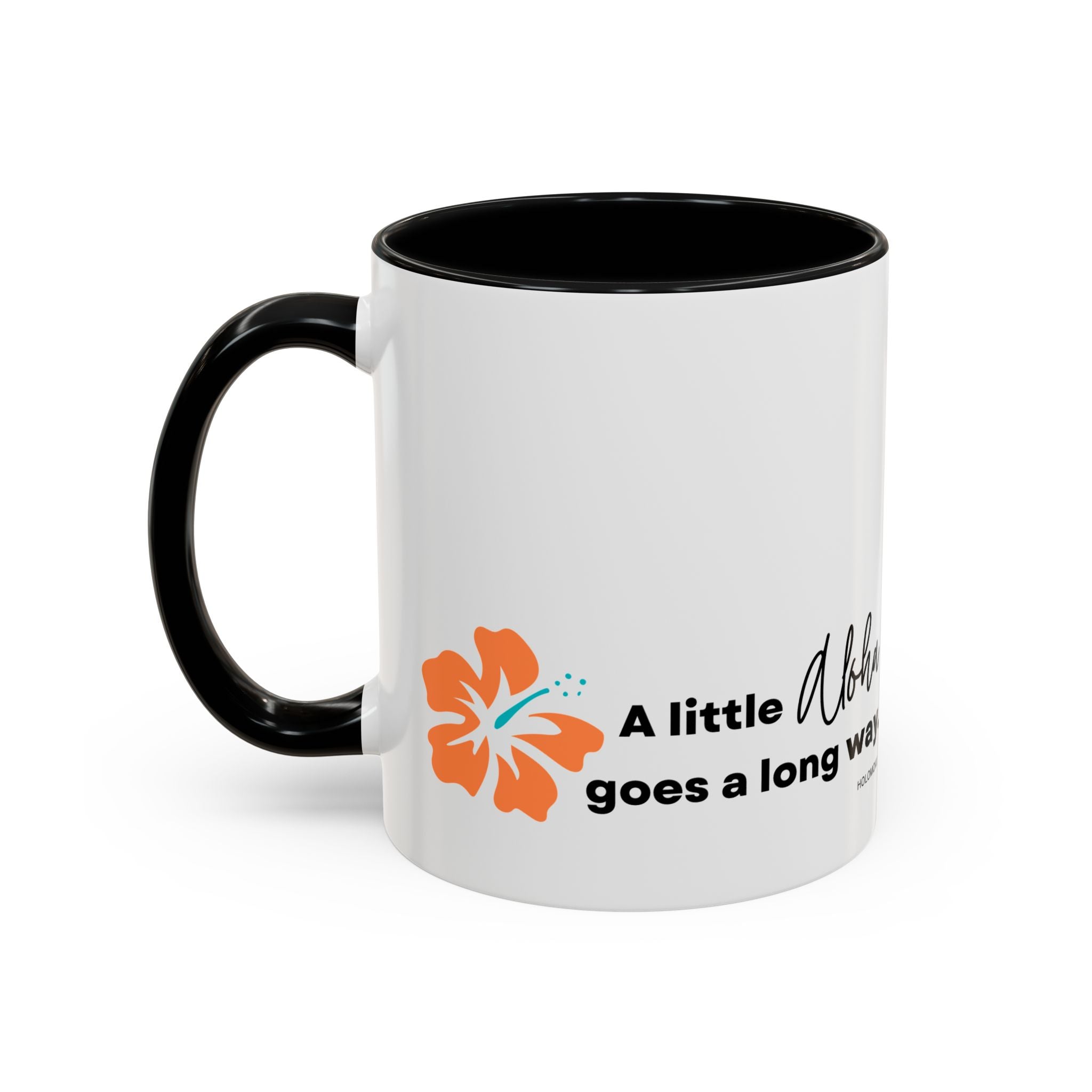 A LITTLE ALOHA GOES A LONG WAY MUG