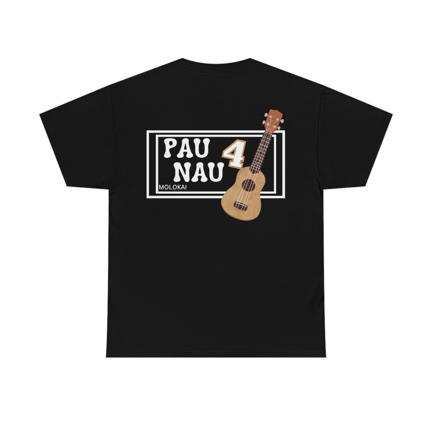 PAU 4 NAU TSHIRT