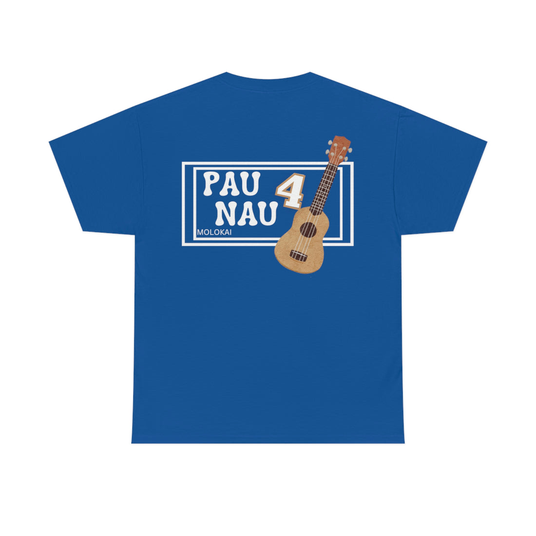 PAU 4 NAU TSHIRT