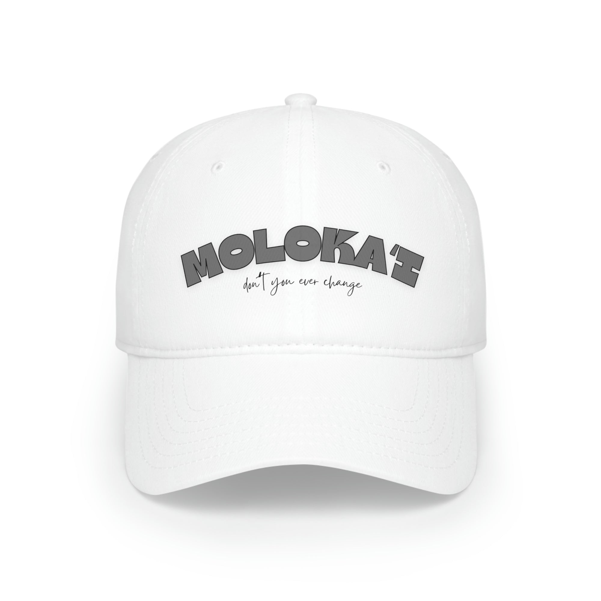 Molokai Don’t you ever change hat